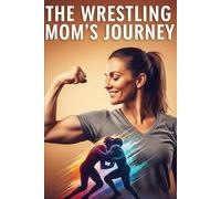 The Wrestling Moms Journey