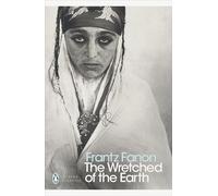 The Wretched of the Earth (Penguin Modern Classics)