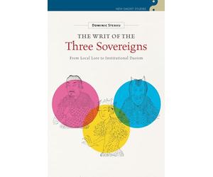 The Writ of the Three Sovereigns: From Local Lore to Institutional Daoism (New Daoist Studies)