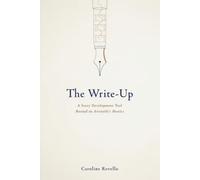 The Write-Up: A Story Development Tool Rooted in Aristotle's Poetics
