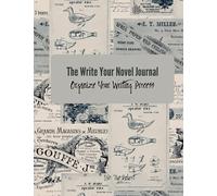 The Write Your Novel Journal: Organize Your Writing Process