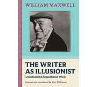 The Writer as Illusionist: Uncollected & Unpublished Work: 11 (Nonpareil Books)