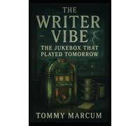 The Writer Vibe: The Jukebox That Played Tomorrow