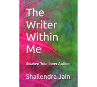 The Writer Within Me: Awaken Your Inner Author