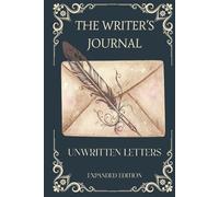 The Writer's Journal: Unwritten Letters - Expanded Edition