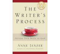 The Writer's Process: Getting Your Brain in Gear (The Writer's Process Series)