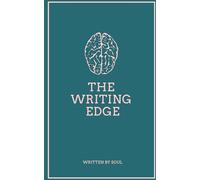 The Writing Edge: Harness the Hidden Power of Writing to Boost Creativity in Business, Communication, and Every Area of Life