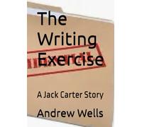 The Writing Exercise: A Jack Carter Story (The Jack Carter Files)