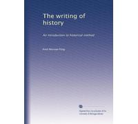 The writing of history: An introduction to historical method
