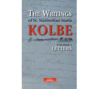 The writing of st. Maximilian Maria Kolbe. Letters (Vol. 1)