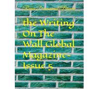 the Writing On The Wall Global Magazine- Issue 5