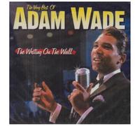 The Writing on the Wall: The Very Best of Adam Wade by Adam Wade (2004-03-09)