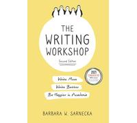 The Writing Workshop: Write More, Write Better, Be Happier in Academia