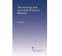 The writings and speeches of Daniel Webster: Volume 11