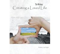 The Writings: Creating a Loved Life
