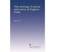 The writings in prose and verse of Eugene Field: Volume 5
