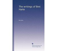 The writings of Bret Harte: Volume 11
