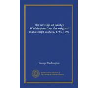 The writings of George Washington from the original manuscript sources, 1745-1799 (v.6)