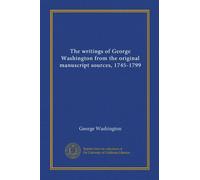 The writings of George Washington from the original manuscript sources, 1745-1799 (v.8)