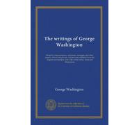 The writings of George Washington (v.003): being his correspondence, addresses, messages, and other papers, official and private, selected and ... a life of the author, notes and illustrations