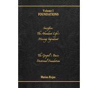 The Writings of Matias Rojas, Volume One: Foundations: 1 (Volumes for Life)