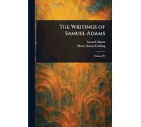 The Writings of Samuel Adams