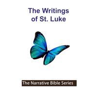 The Writings of St. Luke (The Narrative Bible Series)