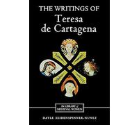 The Writings of Teresa de Cartagena (Library of Medieval Women)