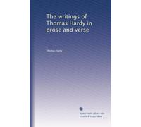 The writings of Thomas Hardy in prose and verse