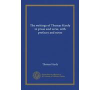 The writings of Thomas Hardy in prose and verse, with prefaces and notes