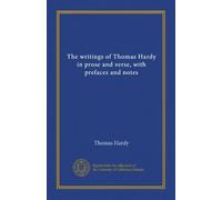 The writings of Thomas Hardy in prose and verse, with prefaces and notes