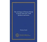 The writings of Thomas Hardy in prose and verse, with prefaces and notes