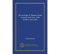 The writings of Thomas Hardy in prose and verse, with prefaces and notes (v. 9)