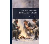The Writings of Thomas Jefferson