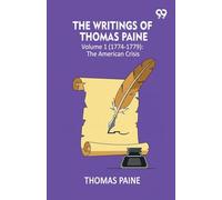 The Writings Of Thomas Paine: Volume 1 (1774-1779): The American Crisis
