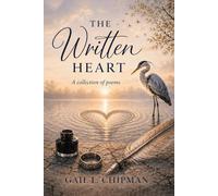 The Written Heart: A Collection of Poems
