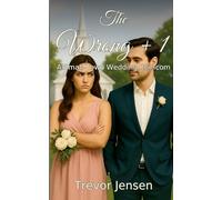The Wrong + 1: A Small-Town Wedding Romcom