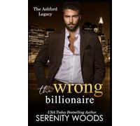 The Wrong Billionaire: 1 (The Ashford Legacy)