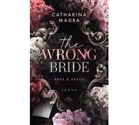 The Wrong Bride: Heiß ersehnt in den Regalen der deutschen Leser:innen: Die TIKTOK-Hype Reihe aus den USA