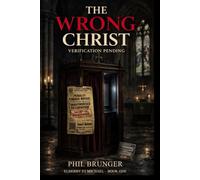 The Wrong Christ: Elderby St Michael Book 1