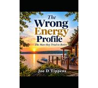 The Wrong Energy Profile: The Man They Tried to Retire