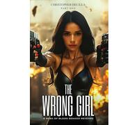 The Wrong Girl: A Saga of Blood Soaked Revenge