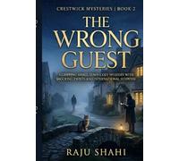 The Wrong Guest: A Gripping Small-Town Cozy Mystery with Shocking Twists and International Suspense (Crestwick Mysteries series -2)
