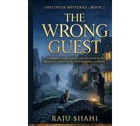 The Wrong Guest: A Gripping Small-Town Cozy Mystery with Shocking Twists and International Suspense (Crestwick Mysteries series -2)