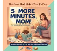 THE WRONG INSTRUCTIONS MANUAL: A Funny Fix-It Book for Kids Who Love to Correct Grown-Ups