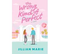 The Wrong Kind of Perfect: A Picture Perfect Life, with a Perfectly Wrong Secret