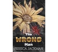 The Wrong Man: A Dark MM Possessive Romance (My Mobster)