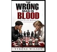 The Wrong Man in Blood: A Toby Dunbar Mystery: 1 (The Picasso Murders: A Toby Dunbar Mystery Trilogy)
