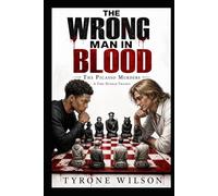 The Wrong Man in Blood: A Toby Dunbar Mystery (The Picasso Murders: A Toby Dunbar Mystery Trilogy)