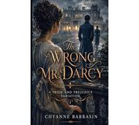 The Wrong Mr. Darcy: A Dark Pride and Prejudice Variation